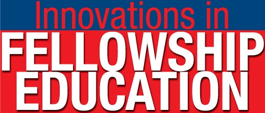 Innovations in Fellowship Education