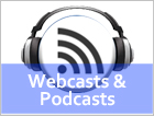 Webinars and Podcasts