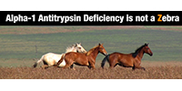 Alpha-1 Antitrypsin Deficiency is Not a Zebra